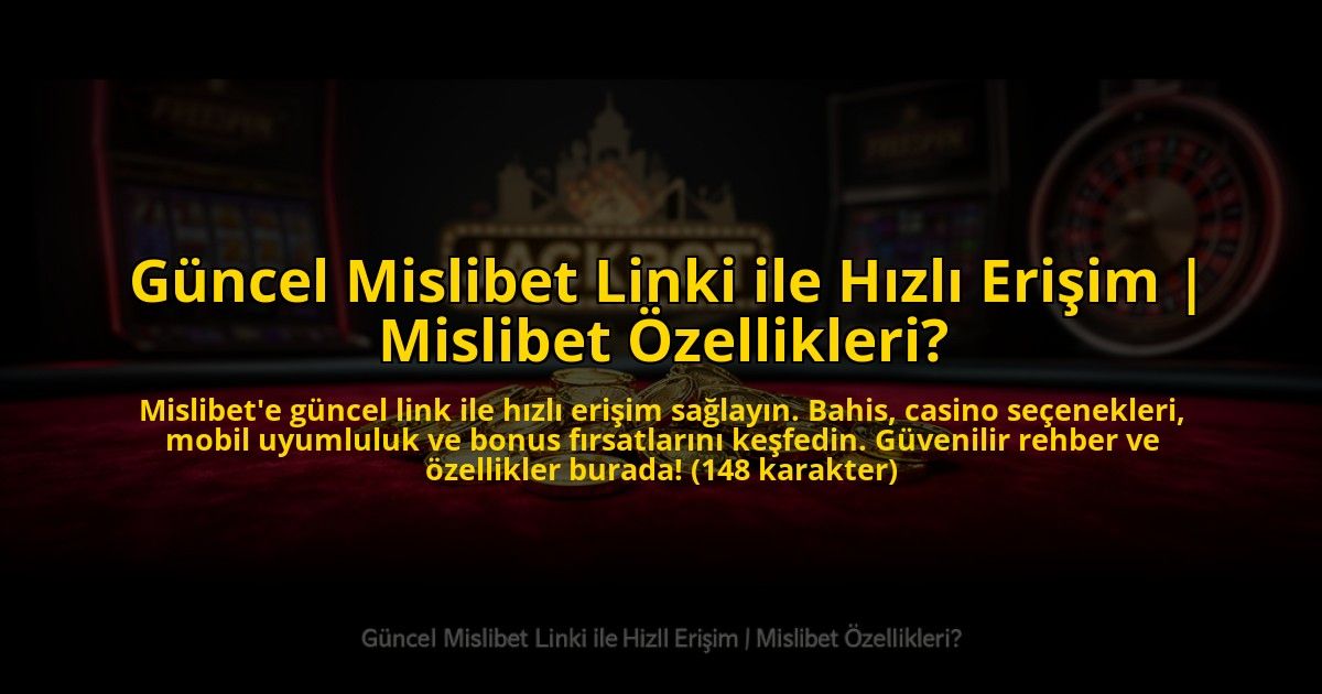 Guncel-Mislibet-Linki-ile-Hizli-Erisim-Mislibet-Ozellikleri-overlay-1773541388.jpg