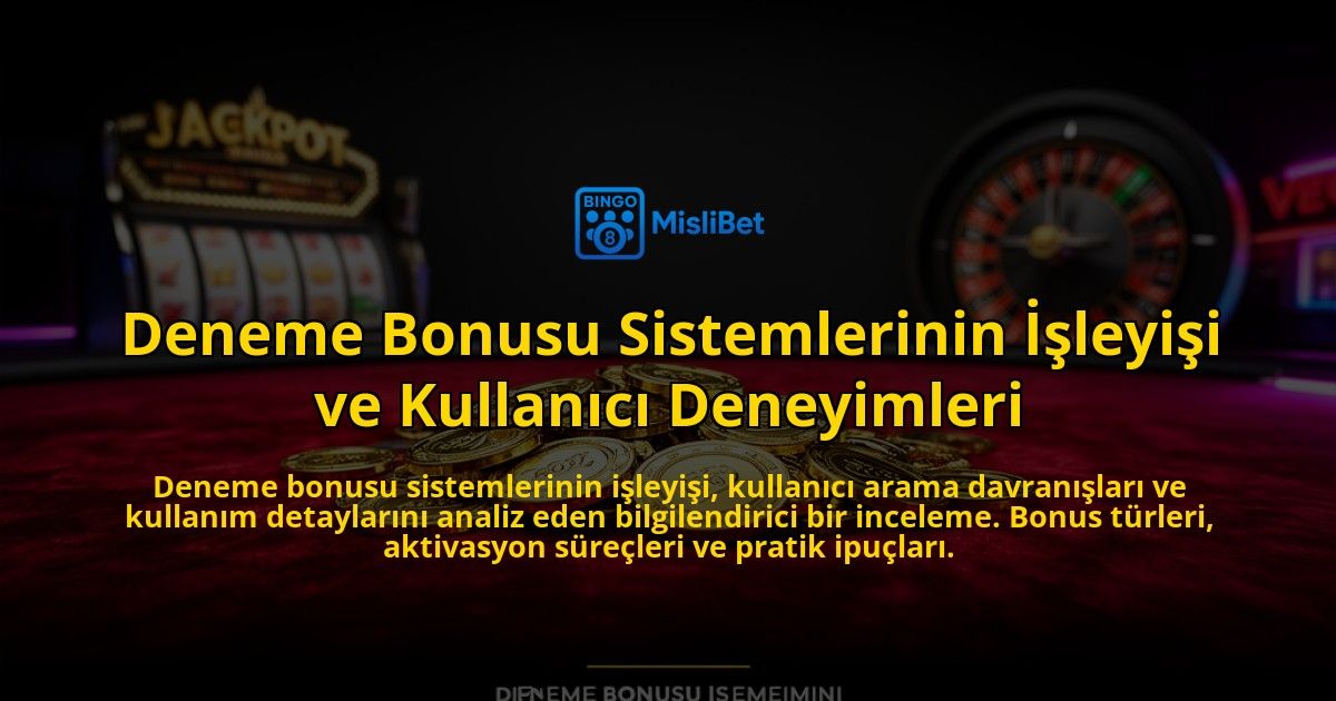 Deneme-Bonusu-Sistemlerinin-Isleyisi-ve-Kullanici-Deneyimleri-overlay-1776632376.jpg