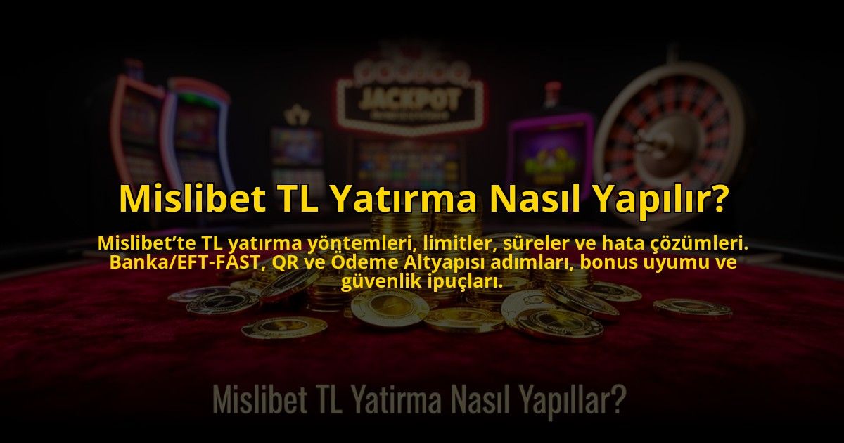 Mislibet-TL-Yatirma-Nasil-Yapilir-overlay-1784451542.jpg